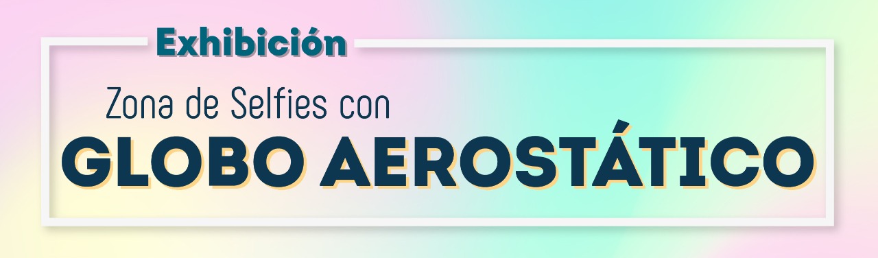 Zona de Selfies con el Globo Aerostático